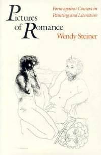 pictures of romance form against context in painting and literature 1st edition steiner, wendy 0226772292,