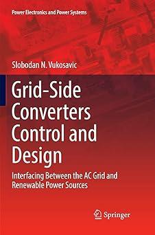 grid side converters control and design interfacing between the ac grid and renewable power sources 1st