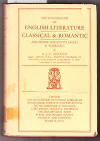 the background of english literature classic and romantic and other collected essays and addresses 1st