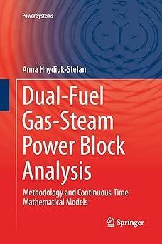 dual fuel gas steam power block analysis methodology and continuous time mathematical models 1st edition anna