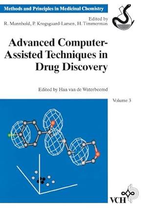 advanced computer assisted techniques in drug discovery methods and principles in medicinal chemistry volume