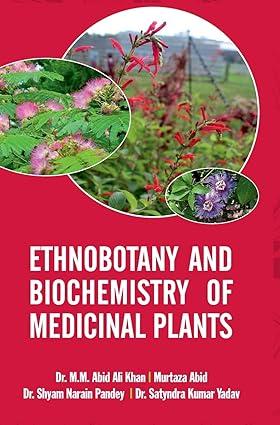 ethnobotany and biochemistry of medicinal plants 1st edition m m abid ali khan 9388854292, 978-9388854290
