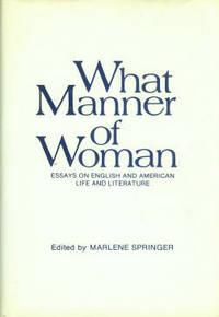 what manner of woman essays on english and american life and literature 1st edition springer, marlene, editor