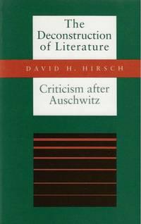 the deconstruction of literature criticism after auschwitz 1st edition hirsch, david h 0874515661,