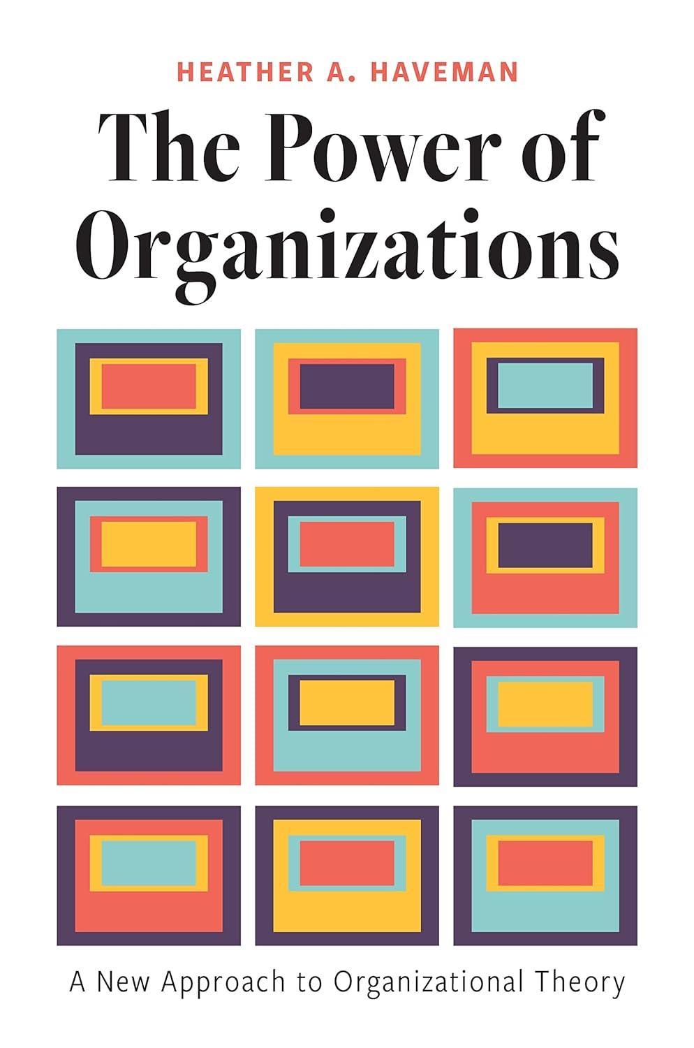 the power of organizations a new approach to organizational theory 1st edition heather a. haveman 0691241805,
