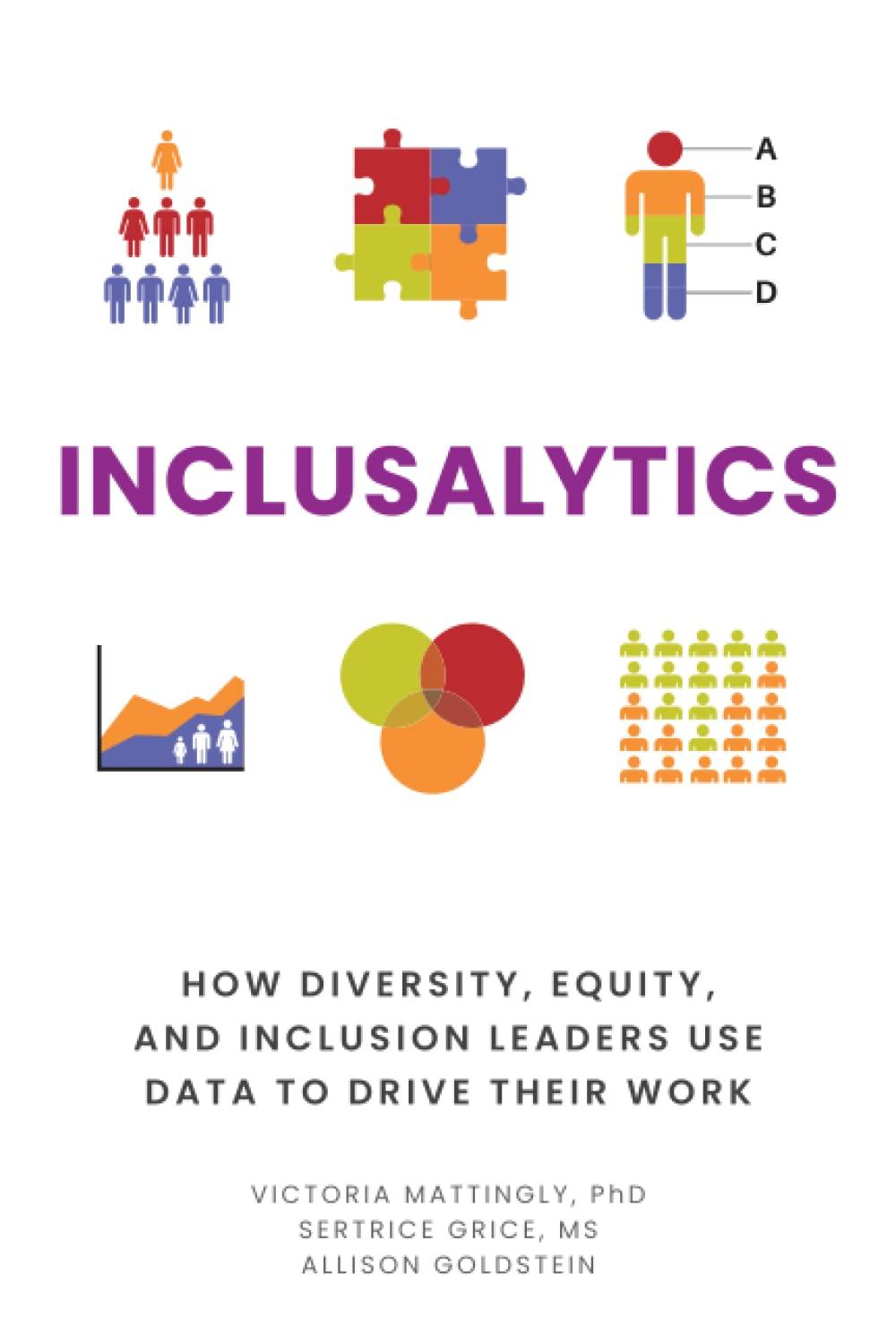 inclusalytics how diversity equity and inclusion leaders use data to drive their work 1st edition victoria