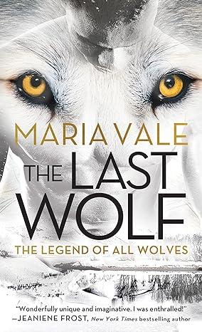 the last wolf the legend of all wolves  maria vale 978-1492661870