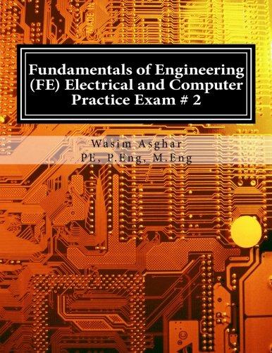 fundamentals of engineering electrical and computer practice exam no 2 1st edition wasim asghar pe