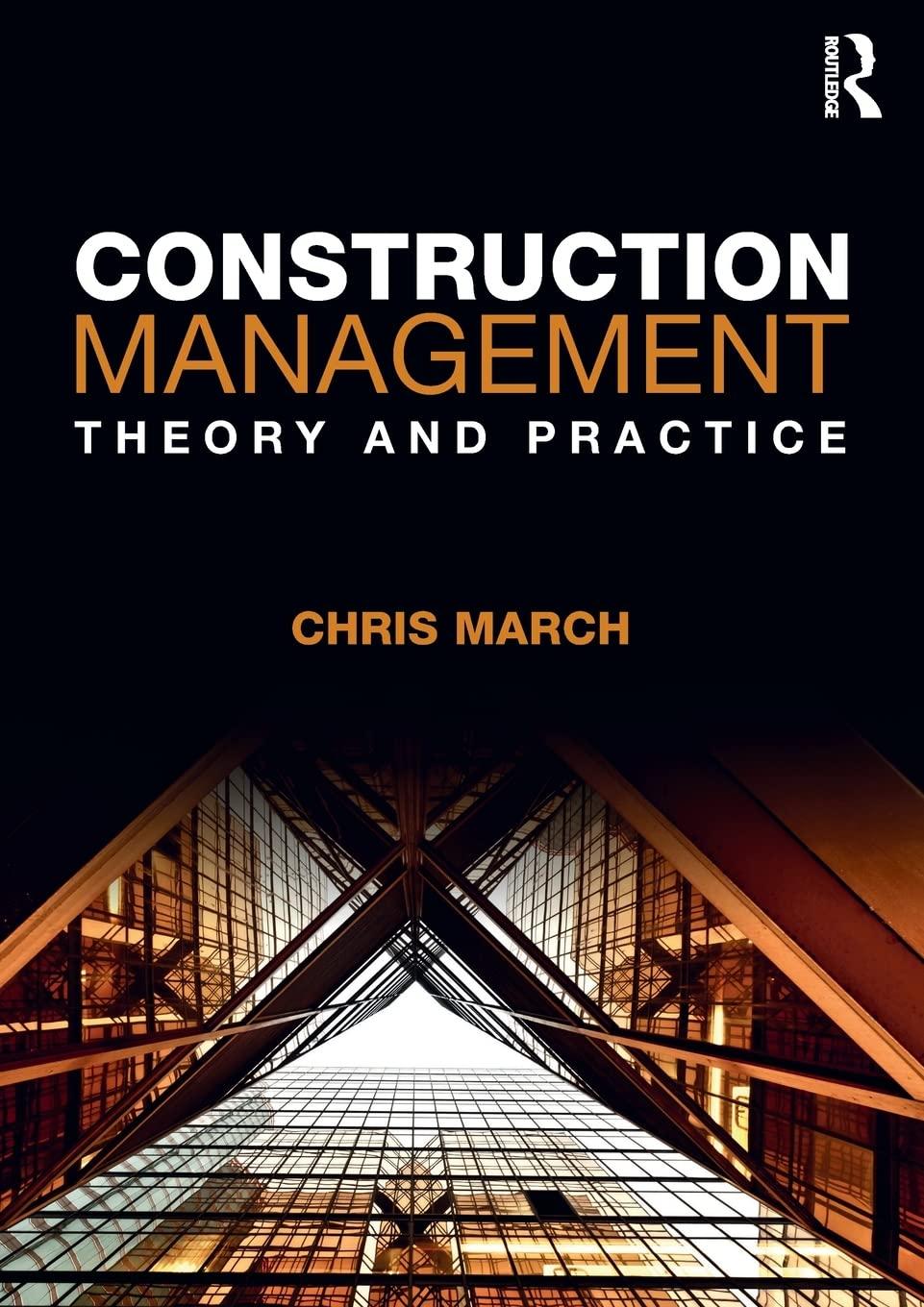 construction management 1st edition chris march 1315528150, 9781138694477, 9781315528151