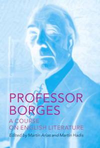 professor borges a course on english literature 1st edition borges, jorge luis & martín hadis & martín