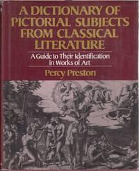 a dictionary of pictorial subjects from classical literature 1st edition preston, percy 068417913x,