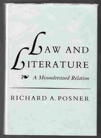 law and literature a misunderstood relation 1st edition posner, richard a 0674514688, 9780674514683