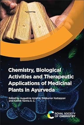 chemistry biological activities and therapeutic applications of medicinal plants in ayurveda 1st edition