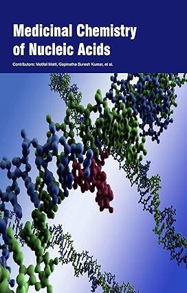 medicinal chemistry of nucleic acids 1st edition gopinatha suresh kumar et al. contributors: motilal maiti