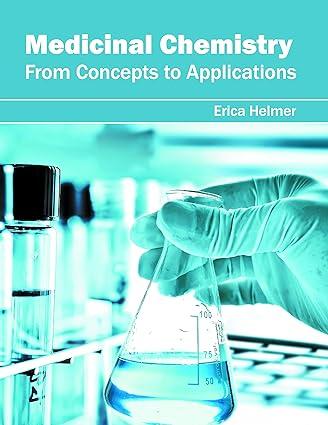 medicinal chemistry from concepts to applications 1st edition erica helmer 1682860965, 978-1682860960