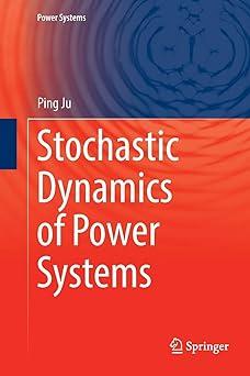 stochastic dynamics of power systems 1st edition ping ju 9811346895, 978-9811346897