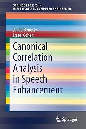 canonical correlation analysis in speech enhancement 1st edition jacob benesty, israel cohen 3319670190,