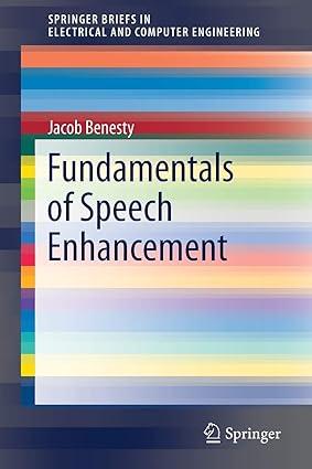 fundamentals of speech enhancement 1st edition jacob benesty 3319745239, 978-3319745237