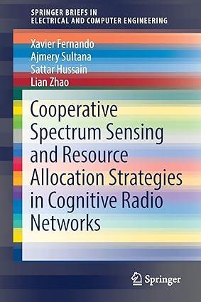 cooperative spectrum sensing and resource allocation strategies in cognitive radio networks 1st edition