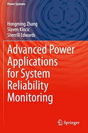 advanced power applications for system reliability monitoring 1st edition hongming zhang, slaven kincic,