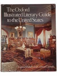the oxford illustrated literary guide to the united states 1st edition ehrlich, eugene; carruth, gorton