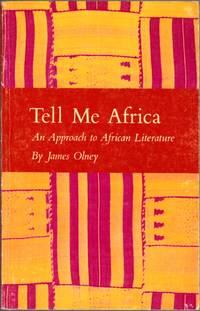 tell me africa an approach to african literature 1st edition olney, james 0691013101, 9780691013107