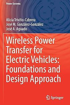 wireless power transfer for electric vehicles foundations and design approach 1st edition alicia