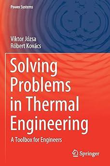 solving problems in thermal engineering a toolbox for engineers 1st edition viktor józsa, róbert kovács