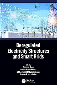 deregulated electricity structures and smart grids 1st edition baseem khan, om mahela, sanjeevikumar