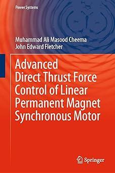 advanced direct thrust force control of linear permanent magnet synchronous motor 1st edition muhammad ali