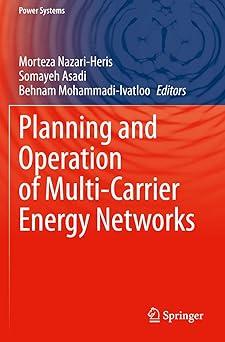 planning and operation of multi carrier energy networks 1st edition morteza nazari-heris, somayeh asadi,