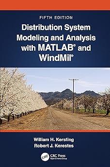 distribution system modeling and analysis with matlab and windmil 5th edition william h. kersting, robert