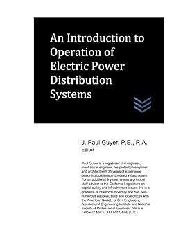an introduction to operation of electric power distribution systems 1st edition j. paul guyer b08htj7b1l,