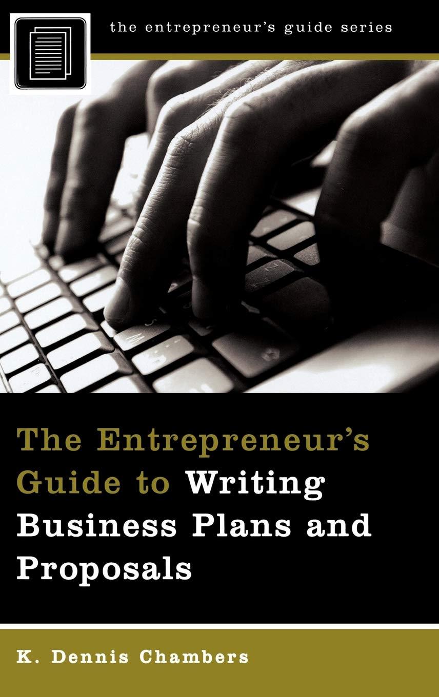 the entrepreneurs guide to writing business plans and proposals 1st edition k. dennis chambers ,  cj rhoads