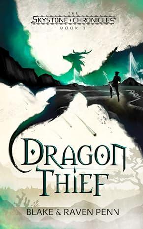 dragon thief the skystone chronicles book 1  blake and raven penn 979-8987789520