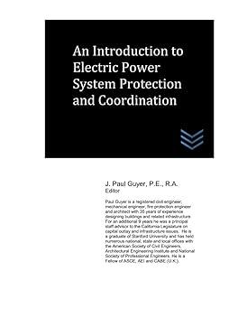 an introduction to electric power system protection and coordination 1st edition j. paul guyer b08hglnm7v,