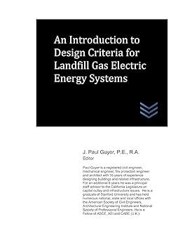 an introduction to design criteria for landfill gas electric energy systems 1st edition j. paul guyer