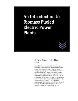 an introduction to biomass fueled electric power plants 1st edition j. paul guyer b08d53gzrj, 979-8667619246
