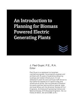an introduction to planning for biomass powered electric generating plants 1st edition j. paul guyer