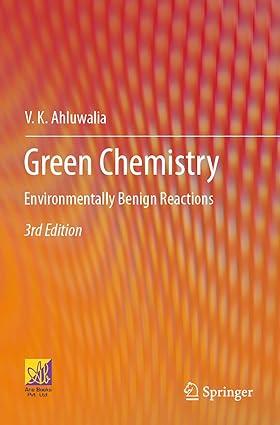 green chemistry environmentally benign reactions 3rd edition v.k. ahluwalia 3030585158, 978-3030585150