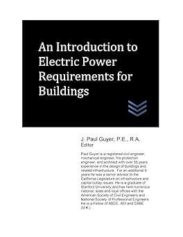 an introduction to electric power requirements for buildings 1st edition j. paul guyer 1545194815,