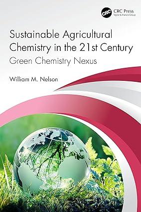 sustainable agricultural chemistry in the 21st century 1st edition william nelson 0367744589, 978-0367744588