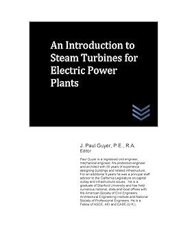 an introduction to steam turbines for electric power plants 1st edition j. paul guyer 1548505838,