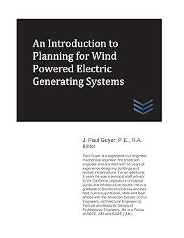 an introduction to planning for wind powered electric generating systems 1st edition j. paul guyer