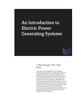 an introduction to electric power generating systems 1st edition j. paul guyer 1540625346, 978-1540625342