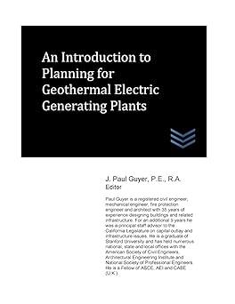an introduction to planning for geothermal electric generating plants 1st edition j. paul guyer 1973965976,