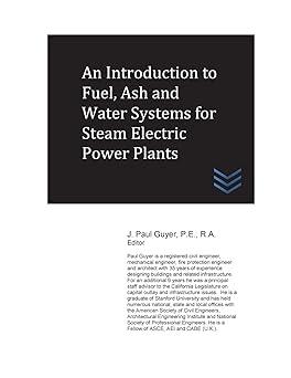 an introduction to fuel ash and water systems for steam electric power plants 1st edition j. paul guyer