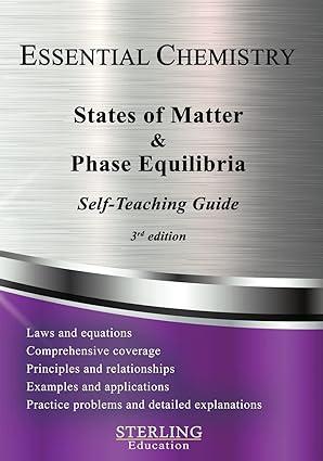 states of matter and phase equilibria essential chemistry self teaching guide 3rd edition sterling education