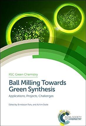 ball milling towards green synthesis applications projects challenges green chemistry series volume 31 1st