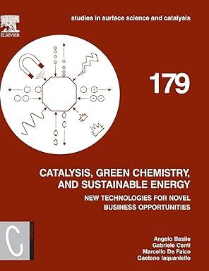 catalysis green chemistry and sustainable energy new technologies for novel business opportunities issn book